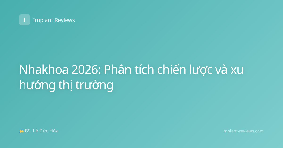 Nhakhoa 2026: Phân tích chiến lược và xu hướng thị trường